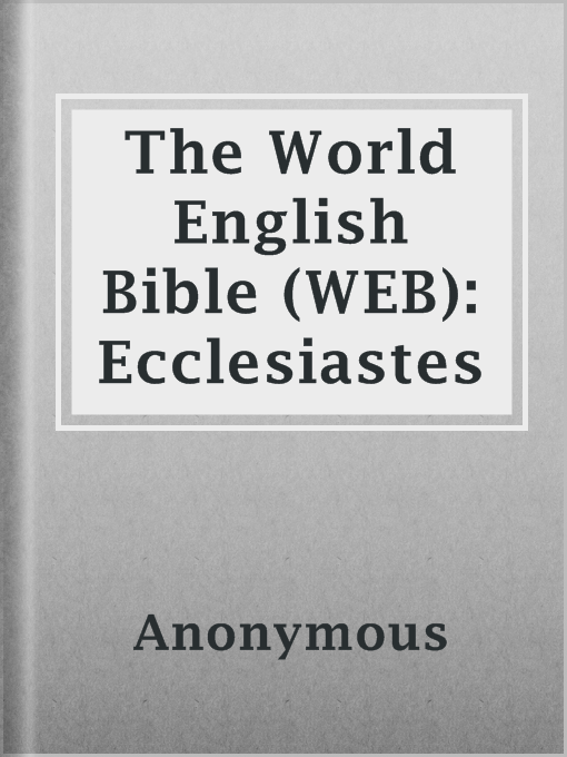 Title details for The World English Bible (WEB): Ecclesiastes by Anonymous - Available